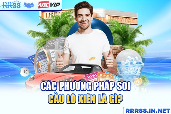 Các phương pháp soi cầu lô xiên là gì?