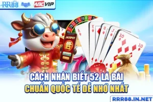 Cách Nhận Biết 52 Lá Bài Chuẩn Quốc Tế Dễ Nhớ Nhất 