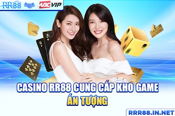Casino RR88 cung cấp kho game ấn tượng