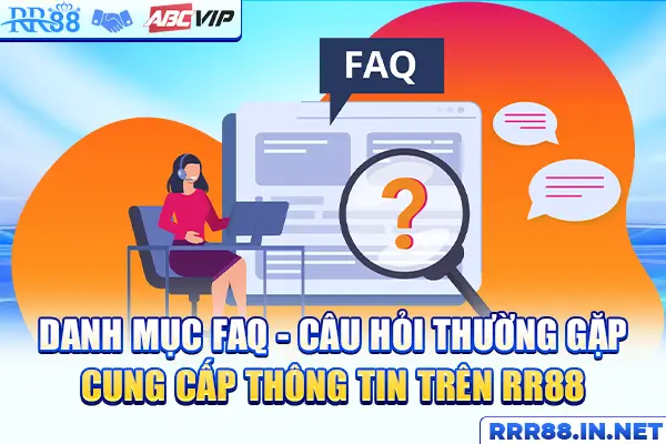 Danh mục FAQ - câu hỏi thường gặp cung cấp thông tin trên RR88