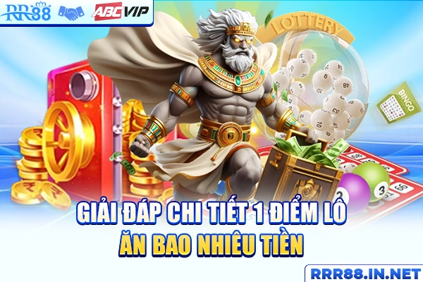 Giải đáp chi tiết 1 điểm lô ăn bao nhiêu tiền