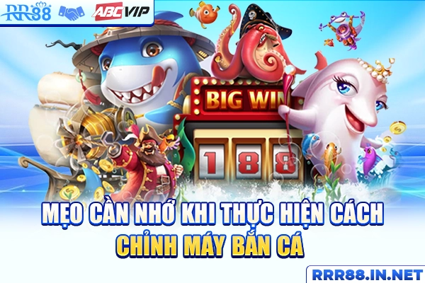 Mẹo cần nhớ khi chỉnh máy bắn cá tại RR88