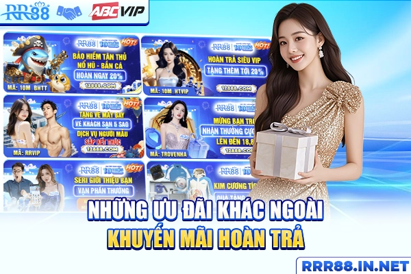 Những ưu đãi khác ngoài khuyến mãi hoàn trả