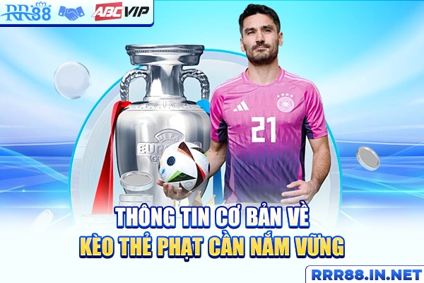 Thông tin cơ bản về kèo thẻ phạt cần nắm vững