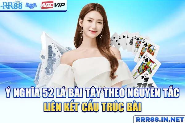  Ý nghĩa 52 lá bài tây theo nguyên tắc liên kết cấu trúc bài