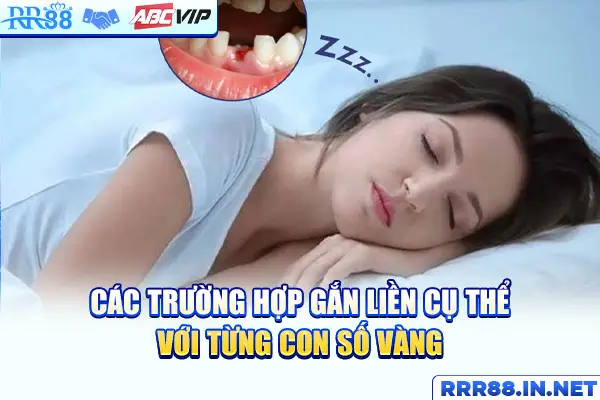 Các trường hợp gắn liền cụ thể với từng con số vàng